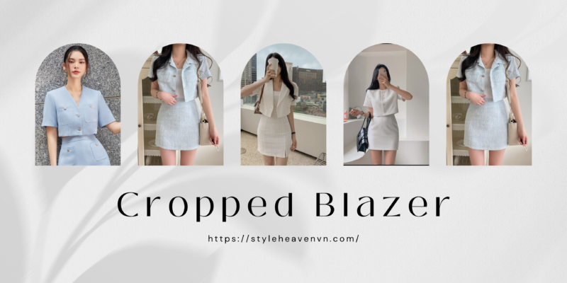 Vest nữ dáng ngắn (Cropped Blazer) – Trẻ trung và cá tính